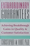 Extraordinary Guarantees : A New Way to Build Quality Throughout Your Company & Ensure Satisfaction for Your Customers