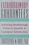 Extraordinary Guarantees : A New Way to Build Quality Throughout Your Company & Ensure Satisfaction for Your Customers