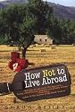 How Not to Live Abroad: Surviving Rustic Bliss in the Spanish Countryside