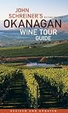 John Schreiner's Okanagan Wine Tour Guide