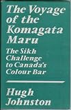 The voyage of the 'Komagata Maru' : the Sikh challenge to Canada's colour bar
