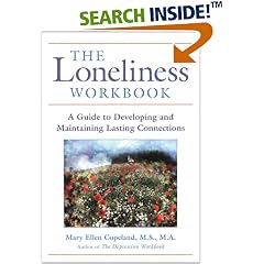 The Loneliness Workbook: A Guide to Developing and Maintaining Lasting Connections