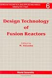 Design Technology of Fusion Reactors (Series in Theoretical & Applied Mechanics) (Series in Theoretical & Applied Mechanics)
