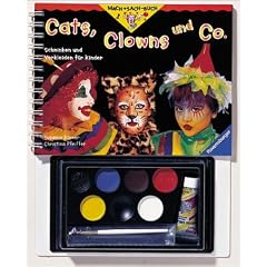 Cats, Clowns und Co. Schminken und Verkleiden f�r Kinder
