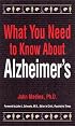 What You Need to Know About Alzheimer's