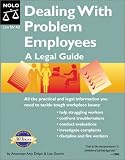 Dealing With Problem Employees: A Legal Guide (Dealing With Problem Employees, 1st ed)