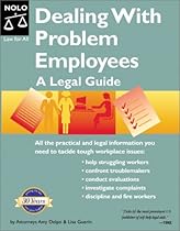 Dealing with Problem Employees: A Legal Guide (Book with CD-ROM) (Dealing With Problem Employees, 1st ed)