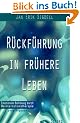 R�ckf�hrung in fr�here Leben - Emotionale Befreiung durch Reinkarnationstherapie ohne Hypnose