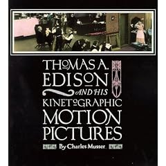 Thomas A. Edison and His Kinetographic Motion Pictures