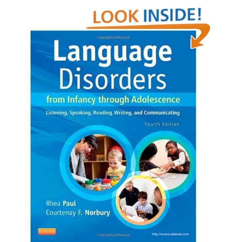 Language Disorders from Infancy through Adolescence: Listening, Speaking, Reading, Writing, and Communicating, 4e