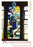 Kentigern in Cumbria : his presence and his cult