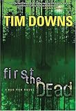 First the Dead: A Bug Man Novel