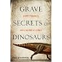 Grave Secrets of Dinosaurs: Soft Tissues and Hard Science