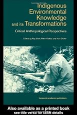 Indigenous Environmental Knowledge and its Transformations: Critical Anthropological Perspectives (Studies in Environmental Anthropology)