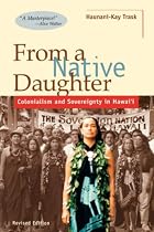 From a Native Daughter: Colonialism and Sovereignty in Hawaii (Revised) (Latitude 20 Books)