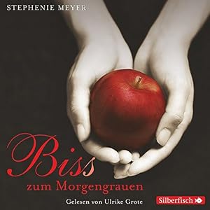 Biss zum Morgengrauen: 6 CDs (Bella und Edward, Band 1)