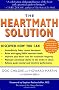 The Heartmath Solution: The Institute of Heartmath's Revolutionary Program for Engaging the Power of the Heart's Intelligence