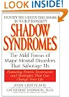 Shadow Syndromes: The Mild Forms of Major Mental Disorders That Sabotage Us