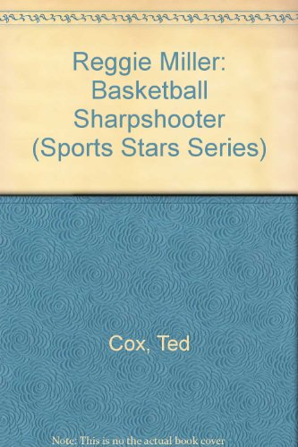 Reggie Miller: Basketball Sharpshooter (Sports Stars Series)