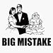 Big Mistake - Funny T-Shirt