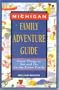 Michigan Family Adventure Guide (Fun With the Family in Michigan)