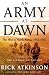 An Army at Dawn: The War in North Africa, 1942-1943, Volume One of the Liberation Trilogy