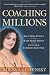 Coaching Millions: Help More People, Make More Money, Live Your Ultimate Lifestyle by Milana Leshinsky