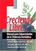 Creciendo Libre: Manual para Sobrevivientes de la Violencia Doméstica