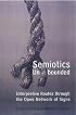 Semiotics Unbounded: Interpretive Routes through the Open Network of Signs (Toronto Studies in Semiotics and Communication)