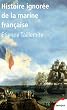 Histoire ignor�e de la marine fran�aise