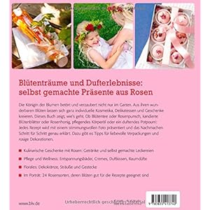Schönes aus Rosen selbst gemacht: Feines für die Sinne: Deko, Genuss & Pflege