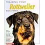 Training Your Rottweiler (Training Your Dog)