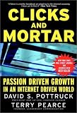 Clicks And Mortar : Passion-driven Growth In An Internet-driven World