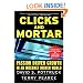 Clicks and Mortar: Passion Driven Growth in an Internet Driven World (J-B US non-Franchise Leadership)
