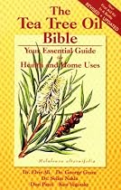 The Tea Tree Oil Bible: Your Essential Guide