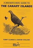 A birdwatchers' guide to the Canary Islands
