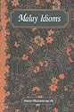Malay Idioms: Malay-English - With Malay Index