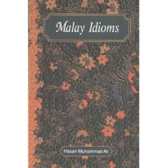 Malay Idioms: Malay-English - With Malay Index