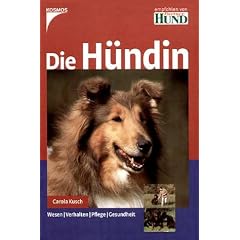 Die H�ndin: Wesen / Verhalten / Pflege / Gesundheit