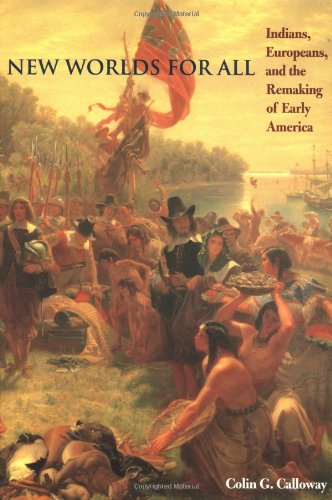 New Worlds for All: Indians - Europeans - and the Remaking of Early America (American Moment) New Worlds for All: Indians - Europeans - and the Remaking of Early America (American Moment)