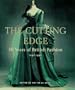 The Cutting Edge: 50 Years of British Fashion, 1947-1997