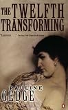The Twelfth Transforming: A Novel