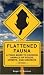 Flattened Fauna: A Field Guide to Common Animals of Roads, Streets, And Highways by Roger M. Knutson