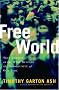 Free World: America, Europe, and the Surprising Future of the West