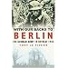 With Our Backs to Berlin: The German Army in Retreat 1945
