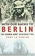 With Our Backs to Berlin: The German Army in Retreat 1945