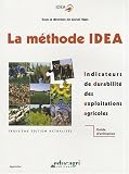 La méthode IDEA : Indicateurs de durabilité des exploitations agricoles - Guide d'utilisation La méthode IDEA : Indicateurs de durabilité des exploitations agricoles - Guide d'utilisation
