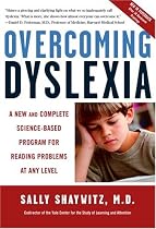 Overcoming Dyslexia: A New and Complete Science-Based Program for Reading Problems at Any Level
