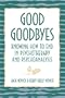 Good Goodbyes: Knowing How to End in Psychotherapy And Psychoanalysis
