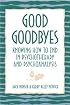 Good Goodbyes: Knowing How to End in Psychotherapy and Psychoanalysis
